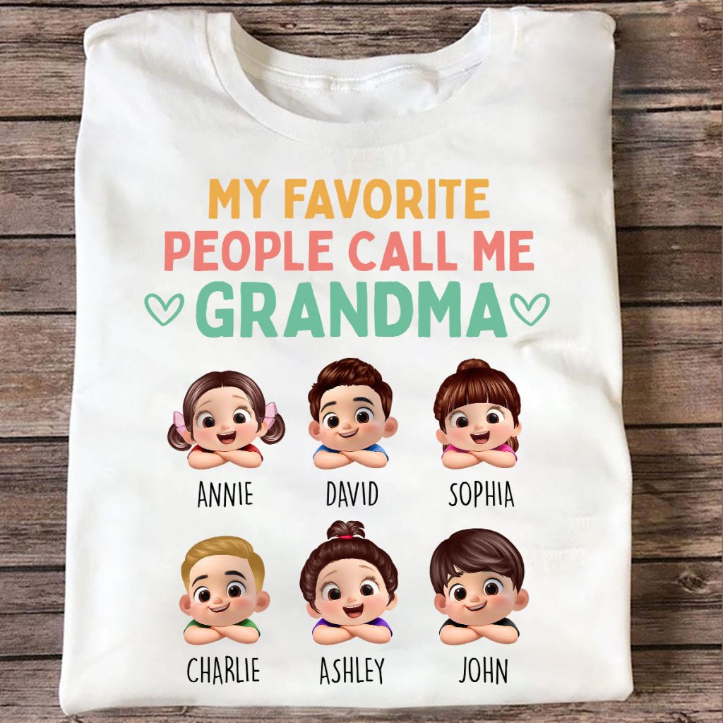 My Favorite People Call Me Grandma - Personalized Shirt - Heartfelt Mother's Day Gift For Grandma, Wife